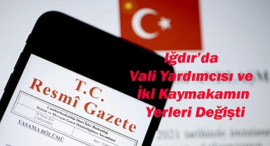 Vali Yardımcısı ve İki Kaymakamın Yerleri Değişti