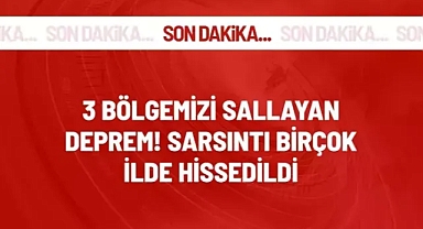 3 bölgemizi sallayan deprem! Şiddetli sarsıntı birçok ilde hissedildi