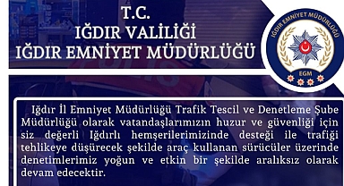 Iğdır Emniyeti’nden Trafik Güvenliği İçin Vatandaşa Önemli Duyuru