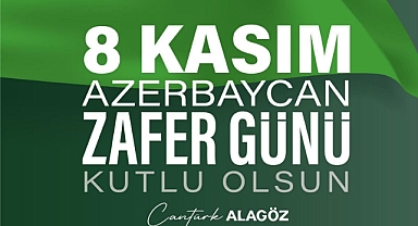 Milletvekili Cantürk Alagöz’den 8 Kasım Azerbaycan Zafer Günü Mesajı