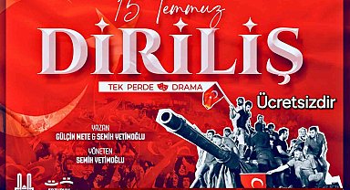Erzurum'da "15 Temmuz Diriliş" sahne alacak