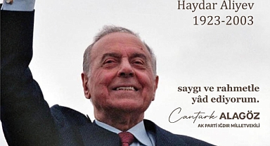 Milletvekili Cantürk Alagöz’den Haydar Aliyev’e Anma Mesajı