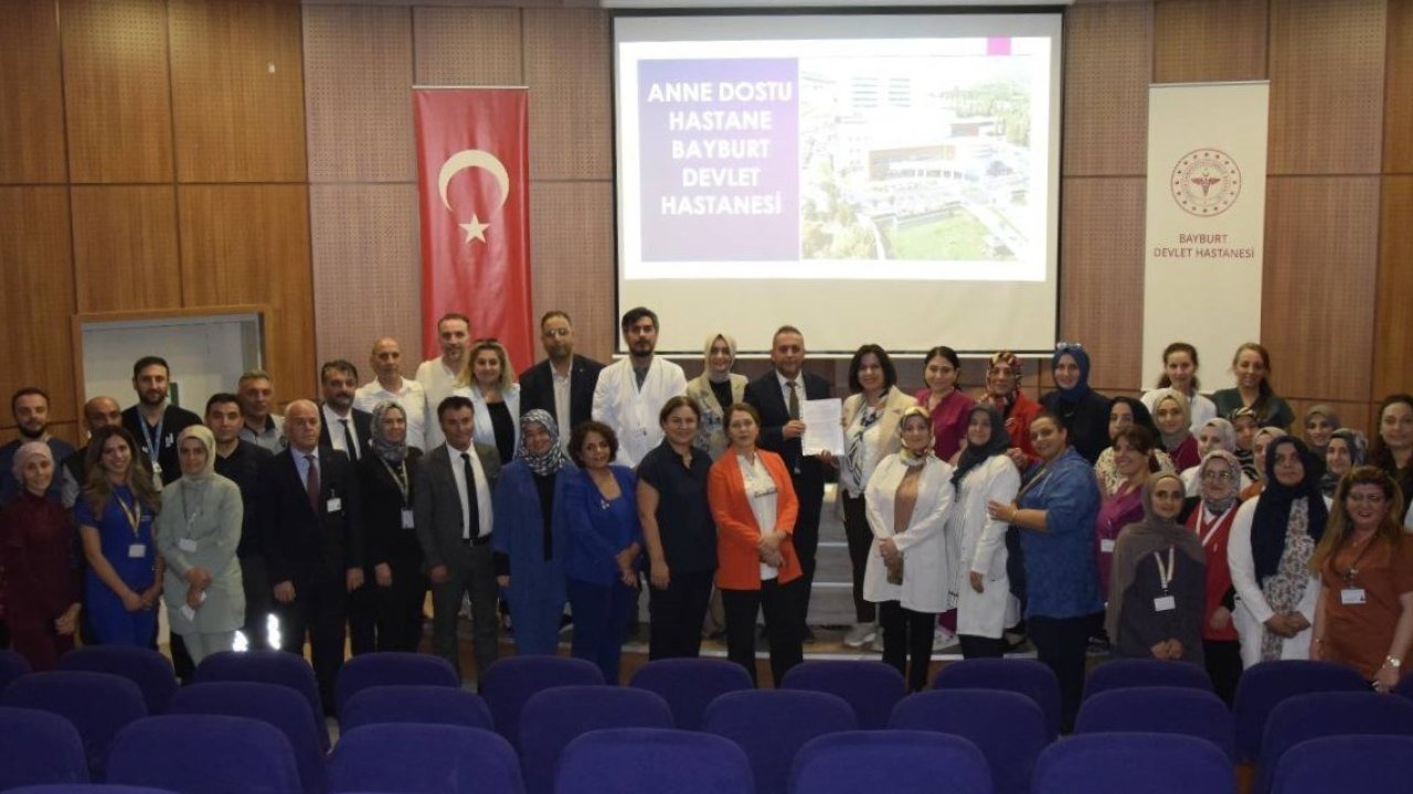 Bayburt Devlet Hastanesi ‘Anne Dostu Hastane’ ünvanı aldı