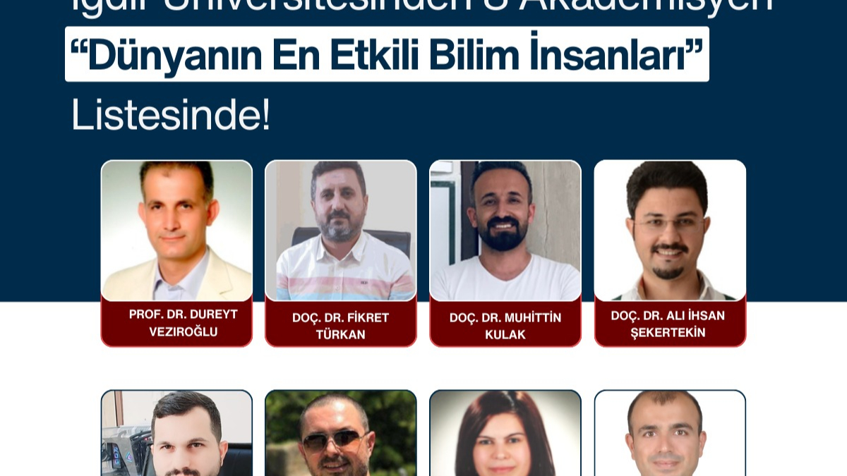 Iğdır Üniversitesinden 8 Akademisyen “Dünyanın En Etkili Bilim İnsanları Listesinde!