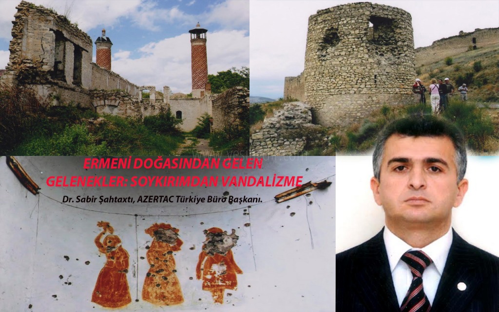 ERMENİ DOĞASINDAN GELEN GELENEKLER SOYKIRIMDAN VANDALİZME