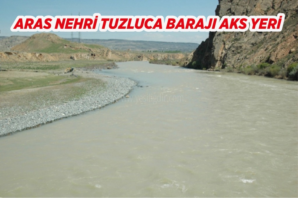 IĞDIR TUZLUCA BARAJINA KAVUŞUYOR