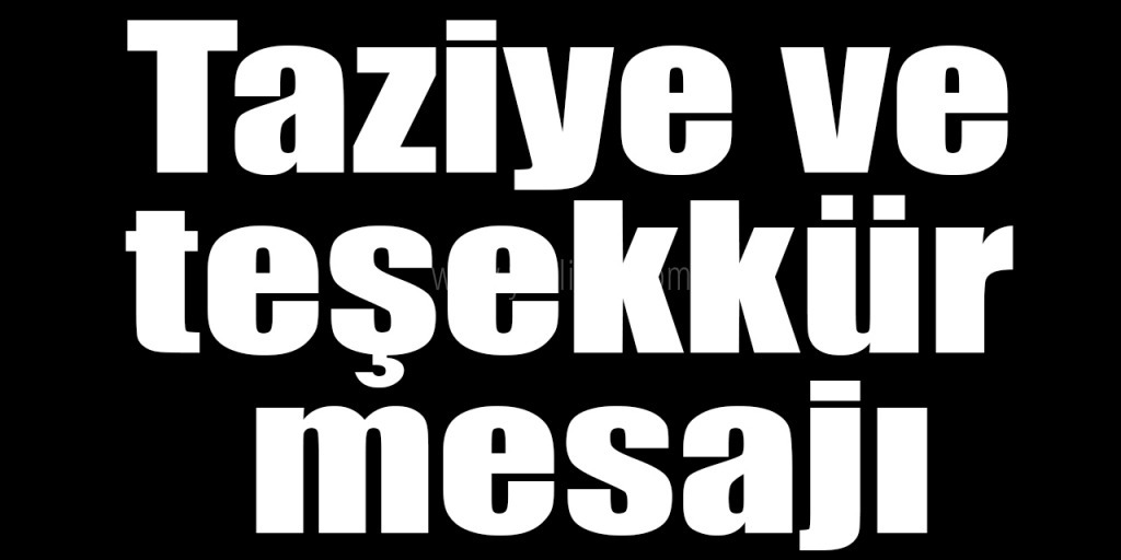 TAZİYE VE TEŞEKKÜR MESAJI