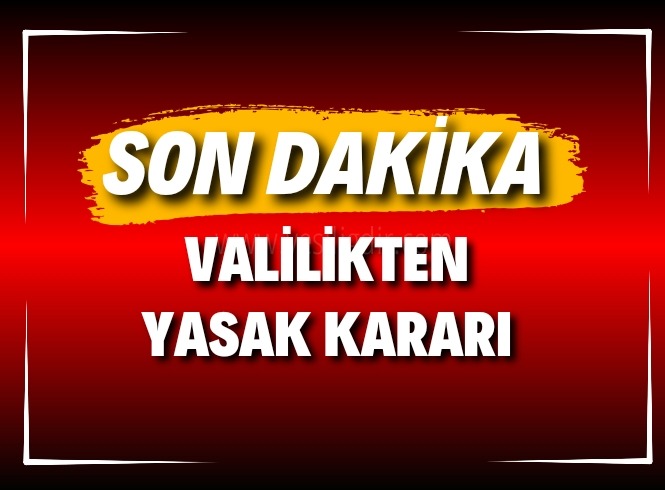 Valilikten Yasaklama Kararı