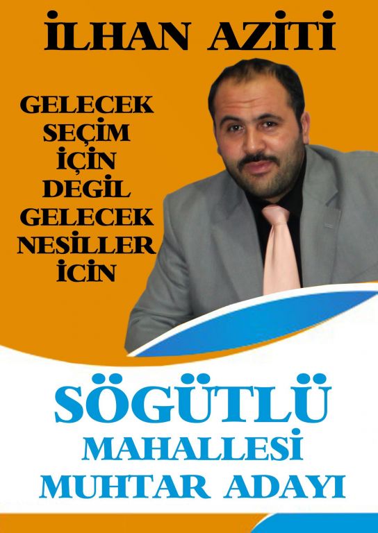 İlhan  Aziti Söğütlü Mahallesinden Muhtar Adayı Olduğunu Açıkladı