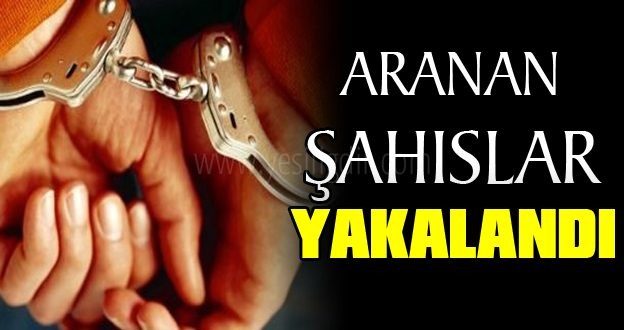 ARANAN ŞAHISLAR YAKALANDI