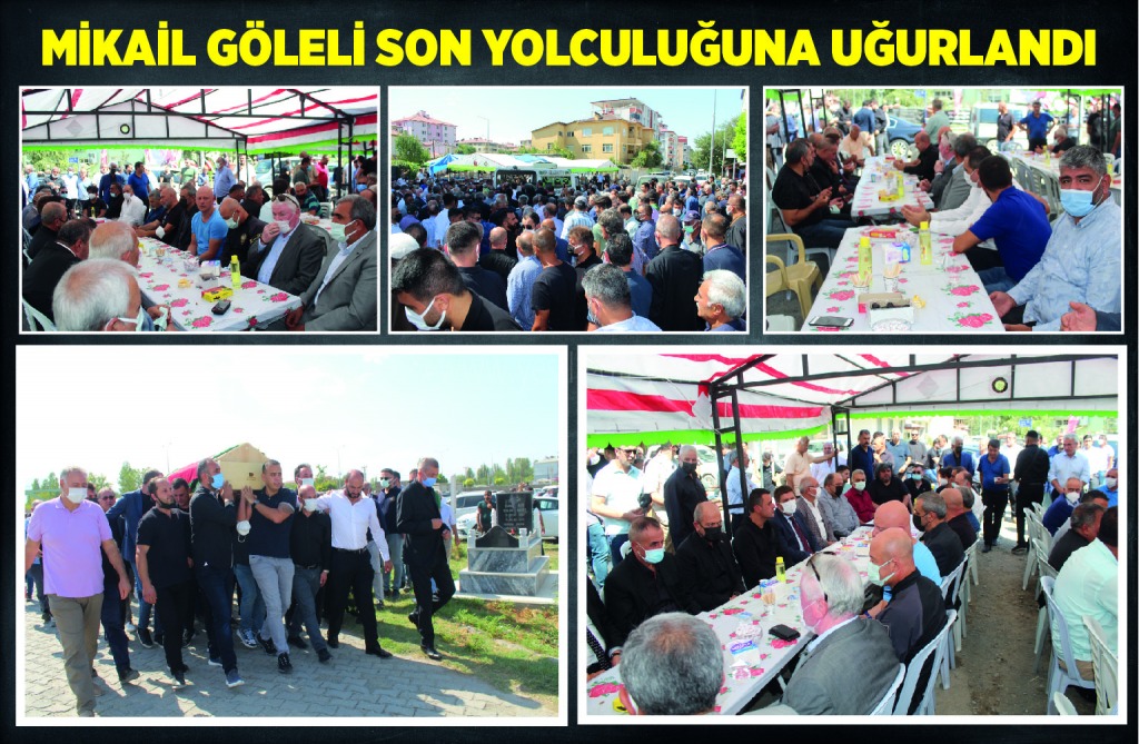 İŞ İNSANI MİKAİL GÖLELİ GÖZYAŞLARI İÇİNDE TOPRAĞA VERİLDİ