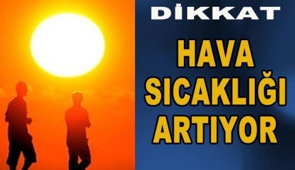 Havalar yakıyor uzmanlar uyarıyor
