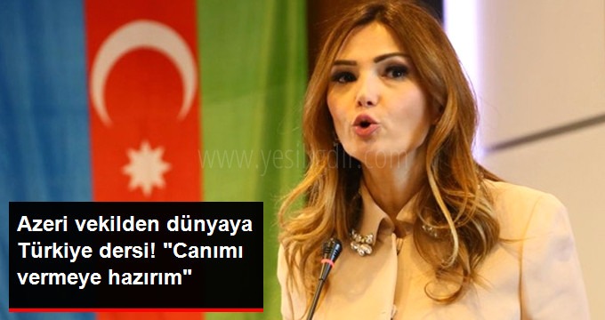 Darbe Girişimi Sonrası Azerbaycan Milletvekilinden Türkiye'ye Destek