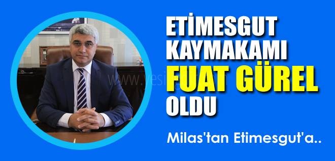 Etimesgut Kaymakamlığına Fuat Gürel Atandı
