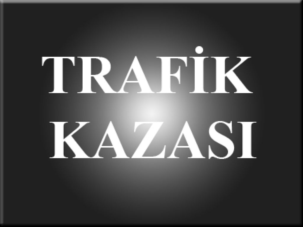 Trafik Kazası Bir Ölü Bir Yaralı