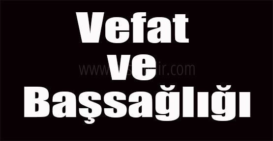 VEFAT VE BAŞSAĞLIĞI