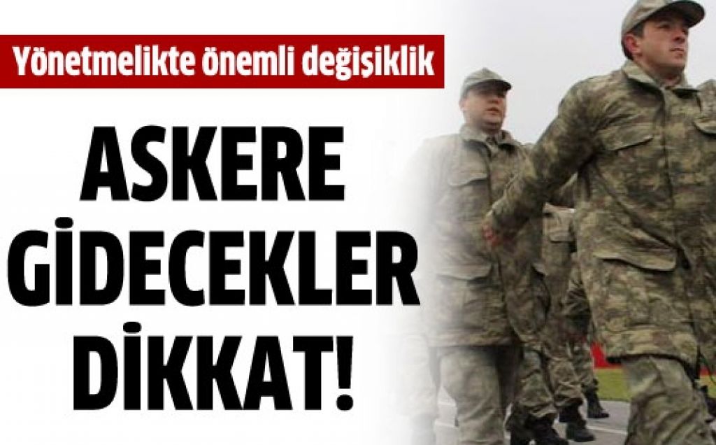 Askere gidecekler dikkat
