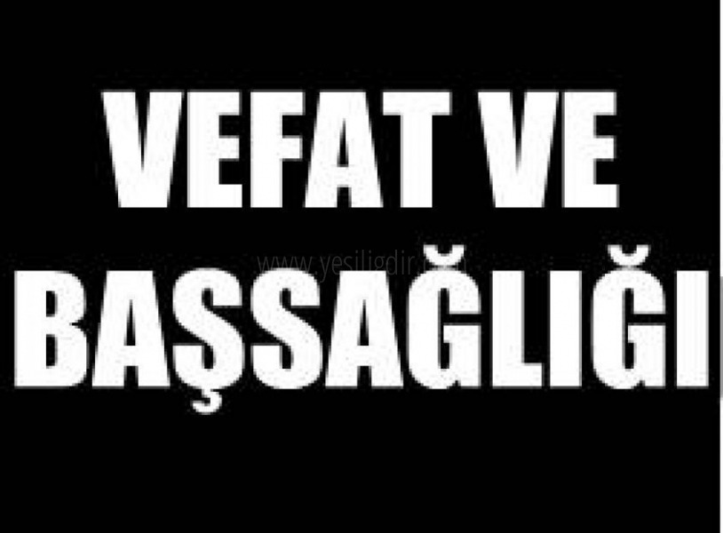 VEFAT VE BAŞSAĞLIĞI