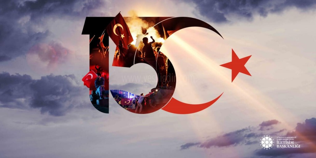 15 TEMMUZ GELİNCE