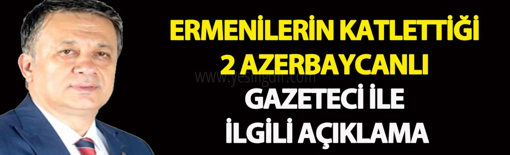 Katledilen Azerbaycanlı Gazeteciler İçin Açıklama