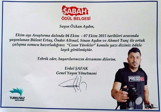 SABAH MUHABİRİ GAZETECİ ÖZKAN AYDIN ÖDÜLE DOYMUYOR