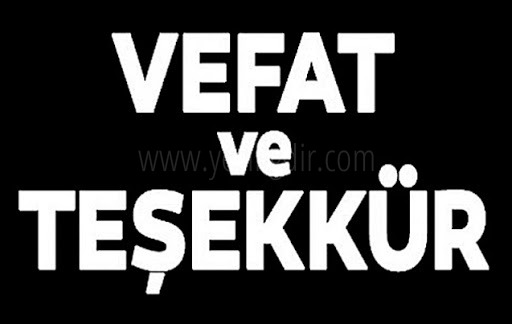 VEFAT VE TEŞEKKÜR